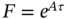 upper F equals e Superscript upper A tau