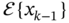 script upper E left-brace x Subscript k minus 1 Baseline right-brace