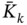 upper K overbar Subscript k