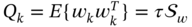 upper Q Subscript k Baseline equals upper E left-brace w Subscript k Baseline w Subscript k Superscript upper T Baseline right-brace equals tau script upper S Subscript w