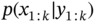 p left-parenthesis x Subscript 1 colon k Baseline vertical-bar y Subscript 1 colon k Baseline right-parenthesis