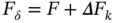 upper F Subscript delta Baseline equals upper F plus upper Delta upper F Subscript k