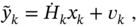 y overTilde Subscript k Baseline equals ModifyingAbove upper H With dot Subscript k Baseline x Subscript k Baseline plus v Subscript k Baseline comma