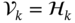 script í’± Subscript k Baseline equals script upper H Subscript k