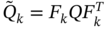 upper Q overTilde Subscript k Baseline equals upper F Subscript k Baseline upper Q upper F Subscript k Superscript upper T