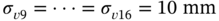 sigma Subscript v Baseline 9 Baseline equals midline-horizontal-ellipsis equals sigma Subscript v Baseline 16 Baseline equals 10 mm