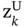 normal z Subscript k Superscript normal upper U