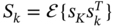 upper S Subscript k Baseline equals script upper E left-brace s Subscript upper K Baseline s Subscript k Superscript upper T Baseline right-brace