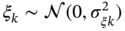 xi Subscript k Baseline tilde script í’© left-parenthesis 0 comma sigma Subscript xi k Superscript 2 Baseline right-parenthesis