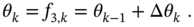 theta Subscript k Baseline equals f Subscript 3 comma k Baseline equals theta Subscript k minus 1 Baseline plus normal upper Delta theta Subscript k Baseline period