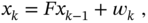 x Subscript k Baseline equals upper F x Subscript k minus 1 Baseline plus w Subscript k Baseline comma