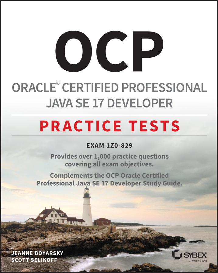 Cover: OCP Oracle® Certified Professional Java SE 17 Developer Practice Tests by Jeanne Boyarsky, Scott Selikoff