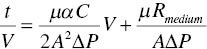 StartFraction t Over upper V EndFraction equals StartFraction mu alpha upper C Over 2 upper A squared upper Delta upper P EndFraction upper V plus StartFraction mu upper R Subscript m e d i u m Baseline Over upper A upper Delta upper P EndFraction