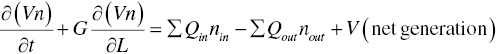 StartFraction partial-differential left-parenthesis upper V n right-parenthesis Over partial-differential t EndFraction plus upper G StartFraction partial-differential left-parenthesis upper V n right-parenthesis Over partial-differential upper L EndFraction equals sigma-summation upper Q Subscript i n Baseline n Subscript i n Baseline minus sigma-summation upper Q Subscript o u t Baseline n Subscript o u t Baseline plus upper V left-parenthesis n e t g e n e r a t i o n right-parenthesis