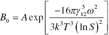 upper B 0 equals upper A exp left-bracket StartFraction minus 16 pi gamma 12 cubed omega squared Over 3 k cubed upper T cubed left-parenthesis ln upper S right-parenthesis squared EndFraction right-bracket