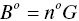 upper B Superscript o Baseline equals n Superscript o Baseline upper G