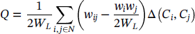 upper Q equals StartFraction 1 Over 2 upper W Subscript upper L Baseline EndFraction sigma-summation Underscript i comma j element-of upper N Endscripts left-parenthesis w Subscript italic i j Baseline minus StartFraction w Subscript i Baseline w Subscript j Baseline Over 2 upper W Subscript upper L Baseline EndFraction right-parenthesis increment left-parenthesis upper C Subscript i Baseline comma upper C Subscript j Baseline right-parenthesis