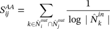 upper S Subscript italic i j Superscript italic upper A upper A Baseline equals sigma-summation Underscript k element-of ModifyingAbove upper N With ampersand c period circ semicolon Subscript i Superscript italic out Baseline intersection ModifyingAbove upper N With ampersand c period circ semicolon Subscript j Superscript italic out Baseline Endscripts StartFraction 1 Over log bar ModifyingAbove upper N With ampersand c period circ semicolon Subscript k Superscript italic in Baseline bar EndFraction