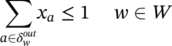 sigma-summation Underscript a element-of delta Subscript w Superscript italic out Baseline Endscripts x Subscript a Baseline less-than-or-equal-to 1 w element-of upper W