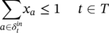 sigma-summation Underscript a element-of delta Subscript t Superscript italic in Baseline Endscripts x Subscript a Baseline less-than-or-equal-to 1 t element-of upper T