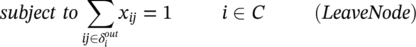 italic subject to sigma-summation Underscript italic i j element-of delta Subscript i Superscript italic out Baseline Endscripts x Subscript italic i j Baseline equals 1 i element-of upper C left-parenthesis italic LeaveNode right-parenthesis