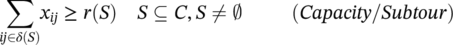 sigma-summation Underscript italic i j element-of delta left-parenthesis upper S right-parenthesis Endscripts x Subscript italic i j Baseline greater-than-or-equal-to r left-parenthesis upper S right-parenthesis upper S subset-of-or-equal-to upper C comma upper S not-equals empty-set left-parenthesis italic Capacity slash italic Subtour right-parenthesis