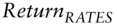 italic Return Subscript italic RATES