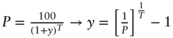 upper P equals StartFraction 100 Over left-parenthesis 1 plus y right-parenthesis Superscript upper T Baseline EndFraction right-arrow y equals left-bracket StartFraction 1 Over upper P EndFraction right-bracket Superscript StartFraction 1 Over upper T EndFraction Baseline minus 1