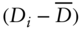 left-parenthesis upper D Subscript i Baseline minus upper D overbar right-parenthesis