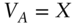 upper V Subscript upper A Baseline equals upper X