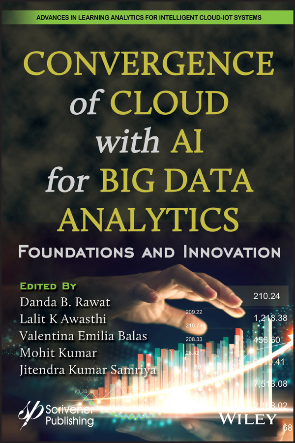 Cover: Convergence of Cloud with AI for Big Data Analytics: Foundations and Innovation by Danda B. Rawat, Lalit K Awasthi, Valentina Emilia Balas, Mohit Kumar and Jitendra Kumar Samriya