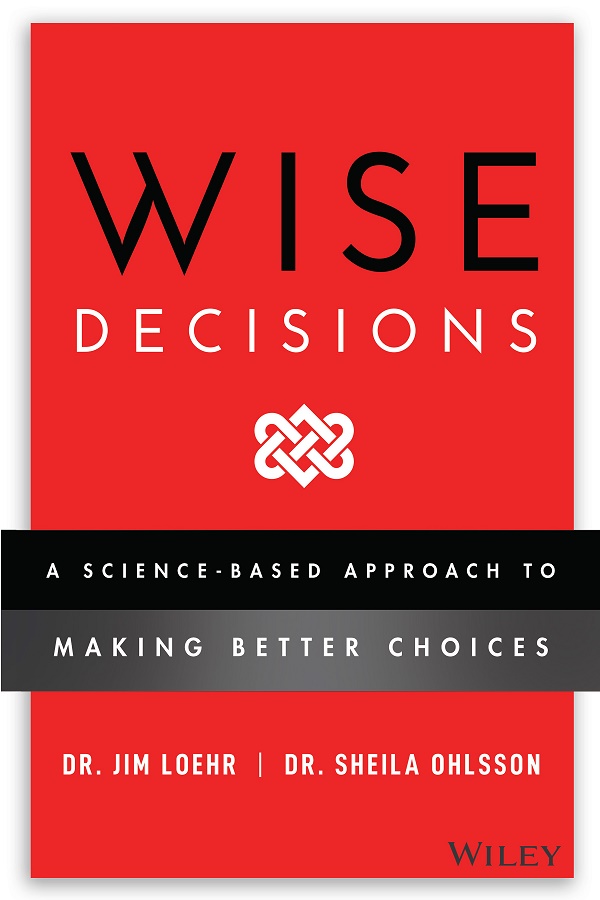 Cover: Wise Decisions by DR. Jim Loehr, DR. Sheila Ohlsson