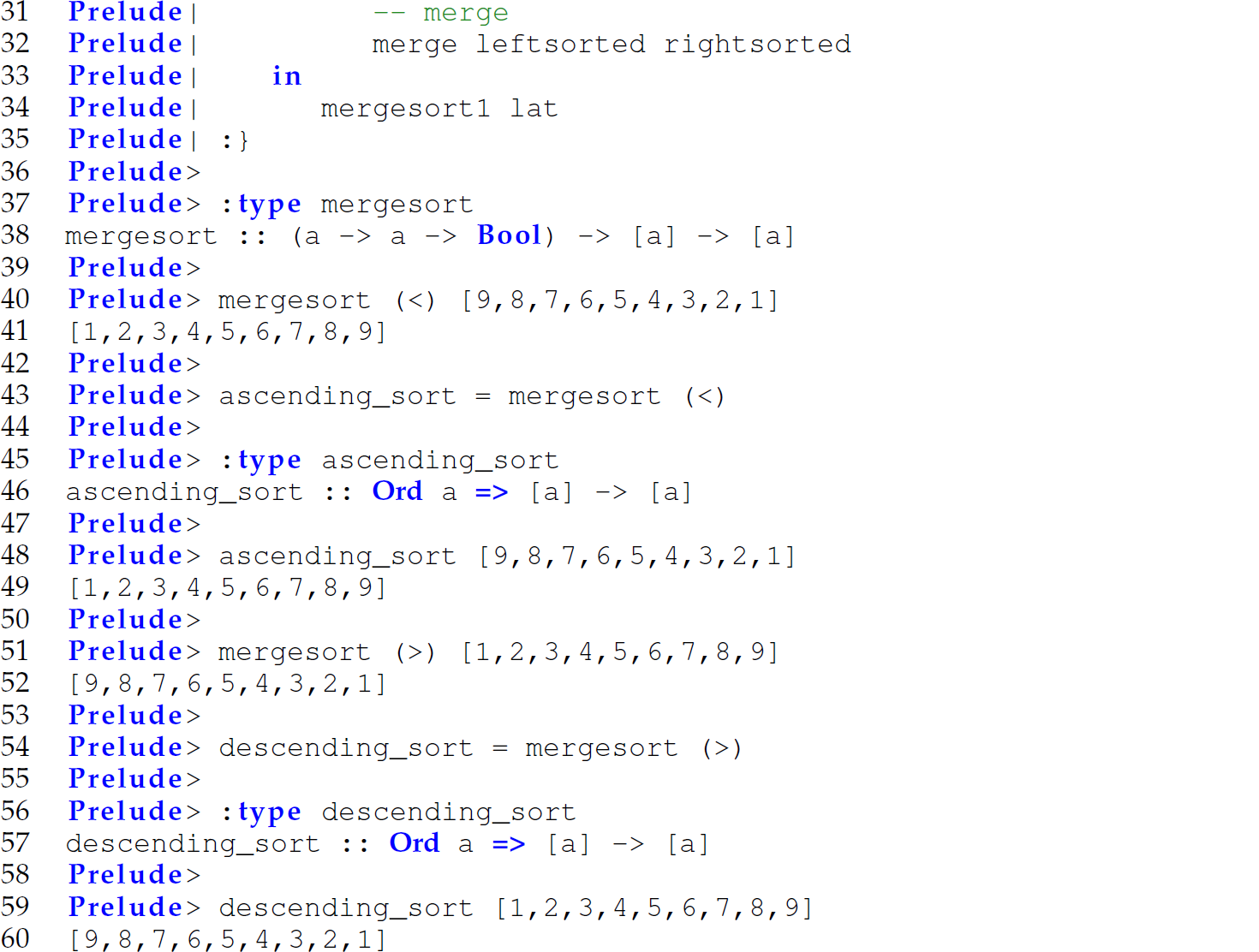 Continuation of the code in Haskell with the fully curried version of the function merge sort consisting of 30 lines.