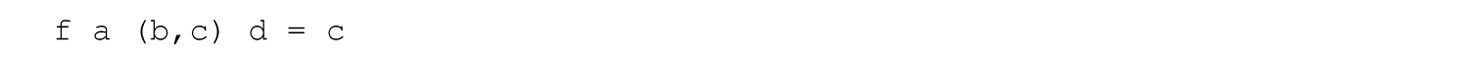 A function definition in Haskell: f a, left parenthesis, b comma c, right parenthesis, d equals c.