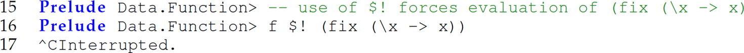 A set of three code lines in Haskell in which an argument is treated as a strict argument and evaluated eagerly.