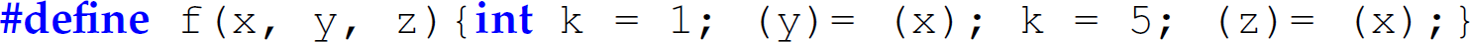 A semantics. Pound symbol define f, left parenthesis, x comma y comma z, right parenthesis, left curly brace, i n t k equals 1, semicolon, left parenthesis, y, right parenthesis, equals left parenthesis, x, right parenthesis, semicolon, k equals 5 semicolon, left parenthesis, z, right parenthesis, equals, left parenthesis, x, right parenthesis, semicolon, right curly brace. 