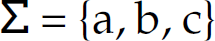 Summation equals, left curly brace, a comma b comma c, right curly brace.