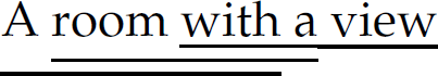 A string: A room with a view. The first underline is under the phrase with a view, the second underline is under the phrase room with a, and the third underline is under the phrase a room with a.