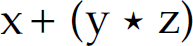 x plus, left parenthesis, y asterisk z, right parenthesis.