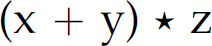 Left parenthesis, x plus y, right parenthesis, asterisk z.