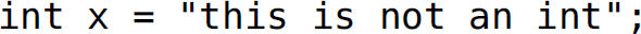 Statement reads: i n t x equals, double quotes, this is not an i n t, double quotes, semicolon.