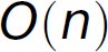 O, left parenthesis, n, right parenthesis.