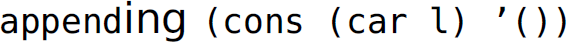 Left parenthesis, c o n c, left parenthesis, car 1, right parenthesis, prime, left parenthesis, right parenthesis, right parenthesis.