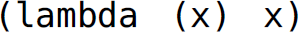 Left parenthesis, lambda, left parenthesis, x, right parenthesis, x, right parenthesis.