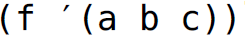 Left parenthesis, g prime, left parenthesis, a b c, right parenthesis, right parenthesis.