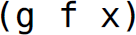 Left parenthesis, g f x, right parenthesis.