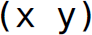 Left parenthesis, x y, right parenthesis.