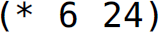 Left parenthesis, asterisk, 6 24, right parenthesis.