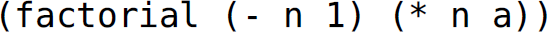 Left parenthesis, factorial, left parenthesis, minus n 1, right parenthesis, left parenthesis, asterisk n a, right parenthesis, right parenthesis.