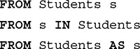 Line 1. FROM Students s.
Line 2. FROM s IN Students.
Line 3. FROM Students AS s.
